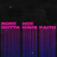 Rory Hoy - Gotta Have Faith