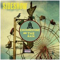 Emisunshine and the Rain - Sideshow