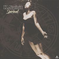 K. Spirit - Spiritual (Extended Version)