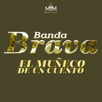 Banda Brava - El Muñeco de un Cuento