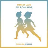 Mike D' Jais - All I Can Give