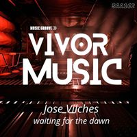 Jose Vilches - Waiting For The Dawn