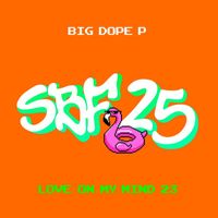Big Dope P - Love On My Mind 23