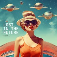 Glenn - Lost in the Future