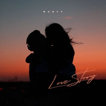 RUSTY - Love Story (Explicit)