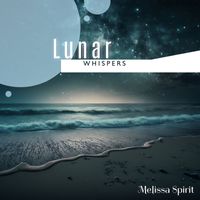 Melissa Spirit - Lunar Whispers (The Addictive Practice of Sleep)