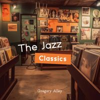 Gregory Alley - The Jazz Classics