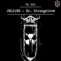 JÆLBIRD - Dr. Strangelove
