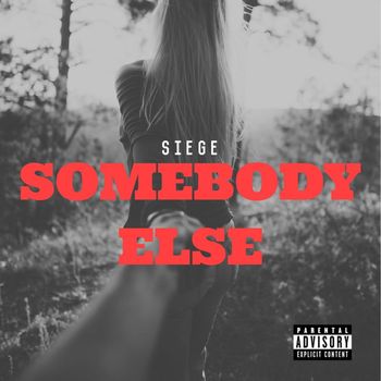 Siege - Somebody Else (Explicit)