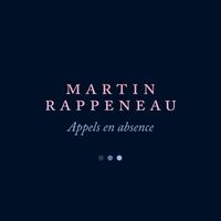 Martin Rappeneau - Appels en absence