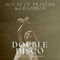 House of Prayers and Crazibiza - Double Disco (Radio Mix)