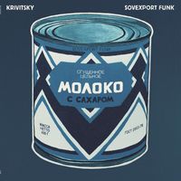 Krivitsky - Sovexport funk. Сгущенное цельное молоко с сахаром. ГОСТ2903-78. Масса нетто 400 г. (Vinyl edit)