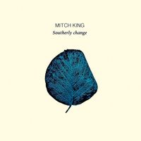 Mitch King - Southerly Change