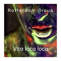 Rotterdam Group - Vita loca loca