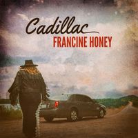 Francine Honey - Cadillac