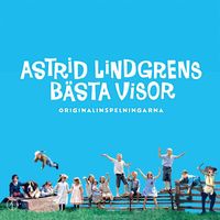 Astrid Lindgren - Astrid Lindgrens bästa visor (Remastered)