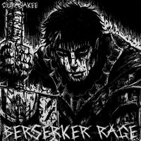 curasakee - BERSERKER RAGE