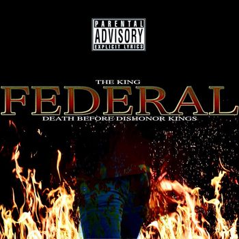 The King - Federal (Explicit)