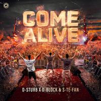 D-Sturb and D-Block & S-Te-Fan - Come Alive