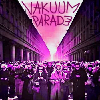 Tentakel - Vakuum Parade
