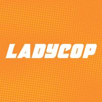 Ladycop - To Be Real (Fast/Slow)