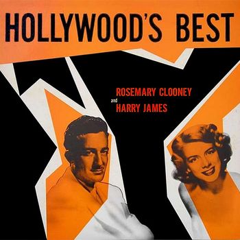 Rosemary Clooney, Harry James - Hollywood's Best
