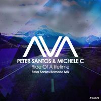 Peter Santos & Michele C - Ride of a Lifetime (Peter Santos Remode Mix)
