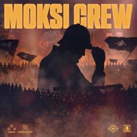 Moksi - Moksi Crew (Explicit)