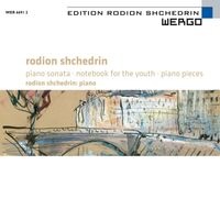 Rodion Shchedrin - Shchedrin: Piano Sonata / Notebook for the Youth / Piano Pieces