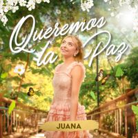 Juana - Queremos La Paz