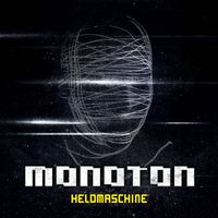Heldmaschine - Monoton