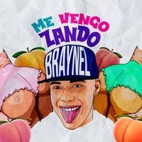 Braynel - Me Vengo Zando (Explicit)