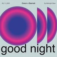 Goson and Basmati - Good Night