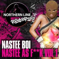 Nastee Boi - Nastee as F**K, Vol. 1