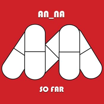 AN_NA - So Far