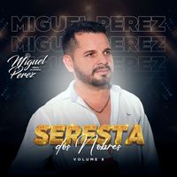 Miguel Perez - Seresta Dos Nobres, Vol. 05