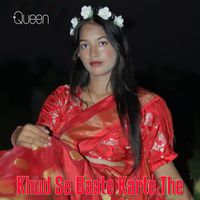 Queen - Khud Se Baate Karte The