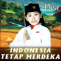 Dea - Indonesia Tetap Merdeka