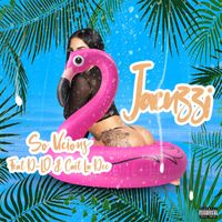 So Vicious - Jacuzzi (feat. D-Lo & Cait La Dee) (Explicit)