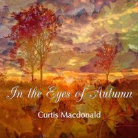 Curtis Macdonald - In the Eyes of Autumn