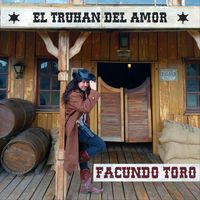 Facundo Toro - El Truhan del Amor
