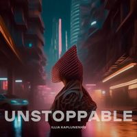 Illia Kaplunenko - Unstoppable