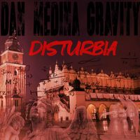 Dan Medina Gravity - Disturbia