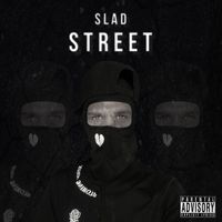 Slad - Street (Explicit)