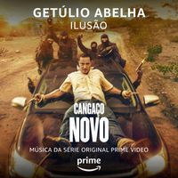 Getúlio Abelha - Ilusão (Da Série Original Amazon Cangaço Novo)