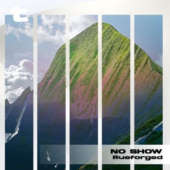 Rueforged - No Show