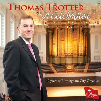 Thomas Trotter - A Celebration