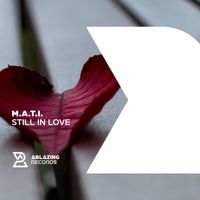 M.A.T.I. - Still In Love