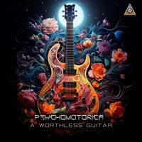 Psychomotorica - A Worthless Guitar