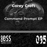 Corey Croft - Command Prompt EP